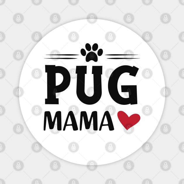 Pug mama Magnet by KC Happy Shop